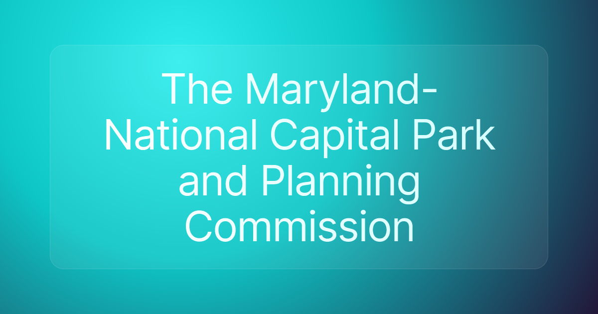 The Maryland-National Capital Park and Planning Commission