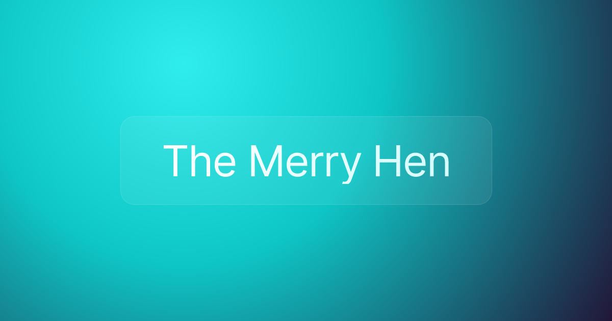 The Merry Hen