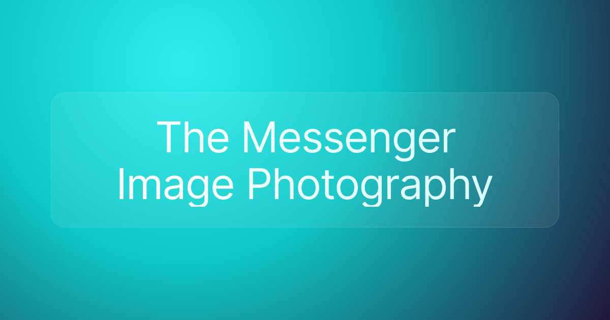 The Messenger Image Photography