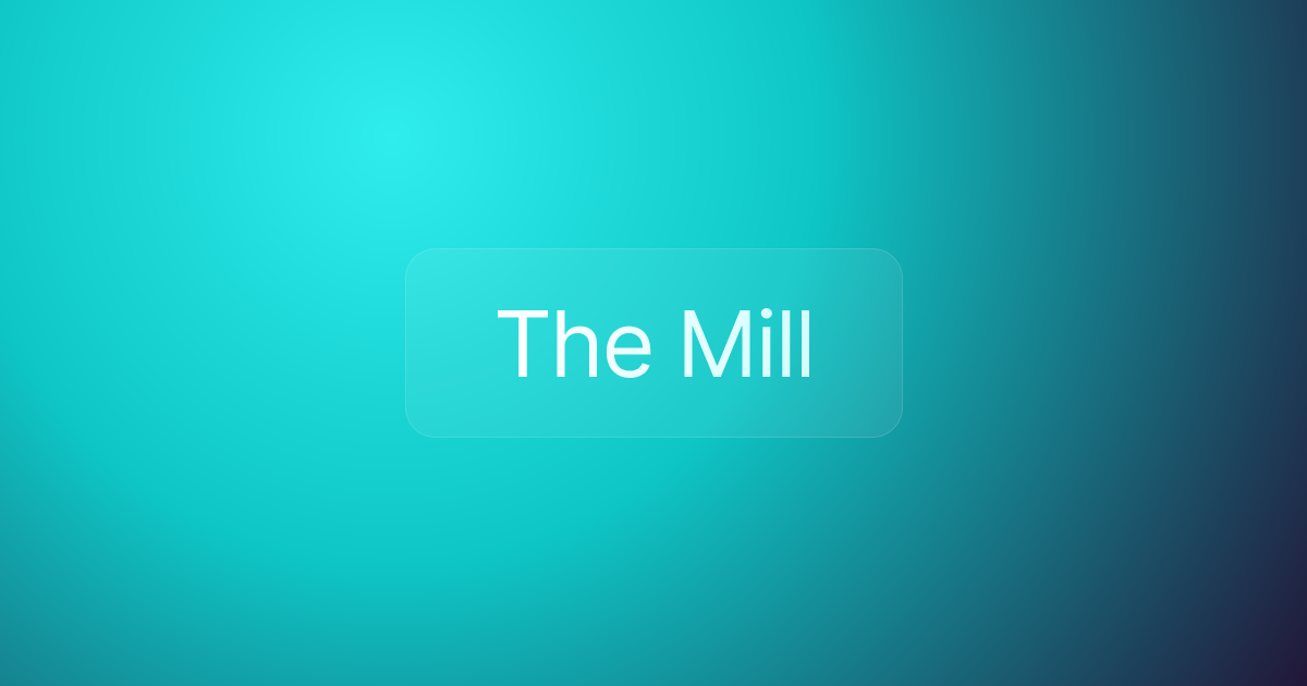 The Mill