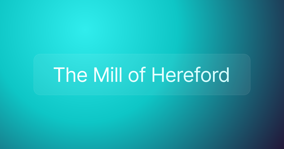 The Mill of Hereford