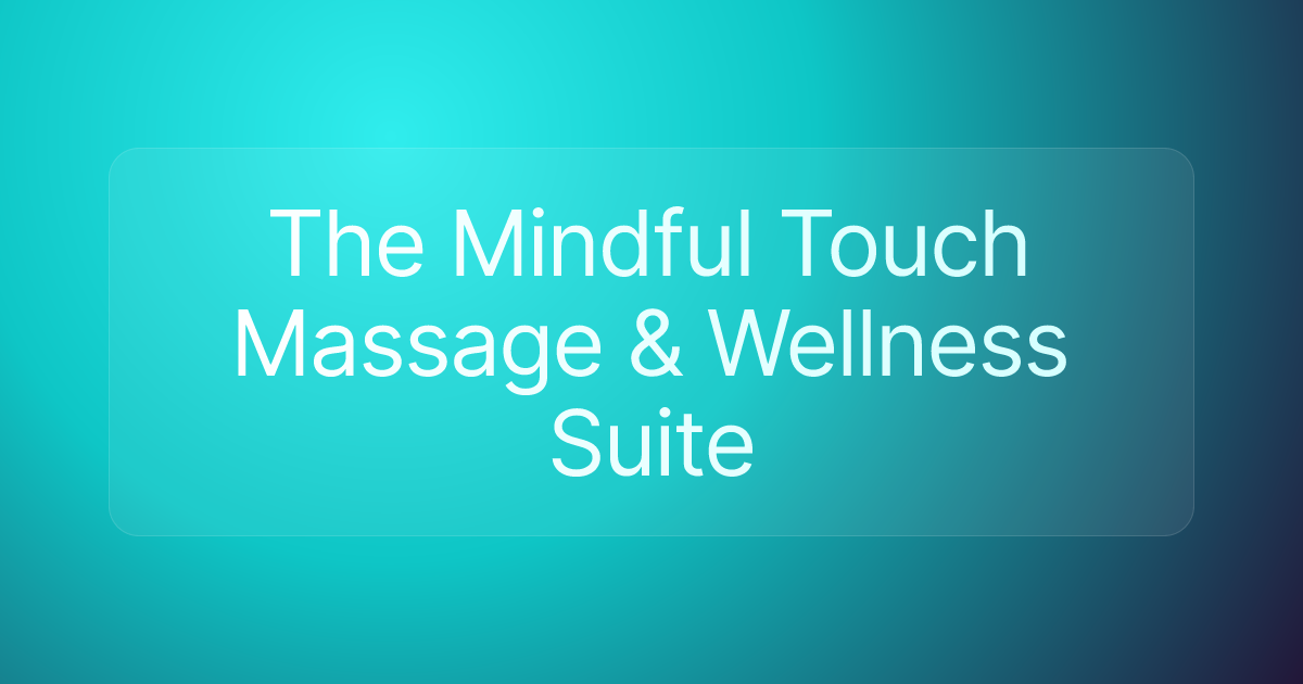 The Mindful Touch Massage & Wellness Suite