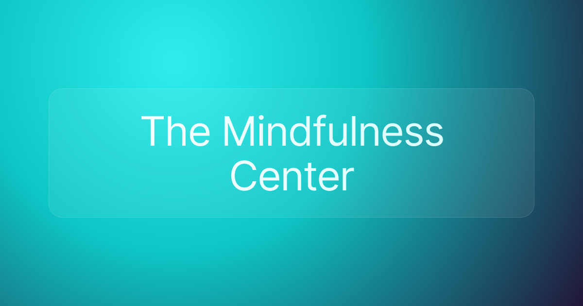 The Mindfulness Center