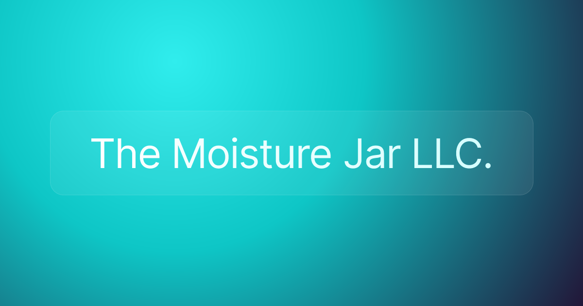 The Moisture Jar LLC.