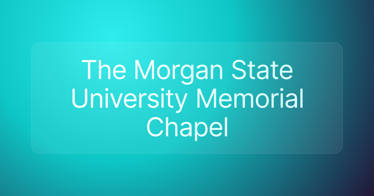 The Morgan State University Memorial Chapel
