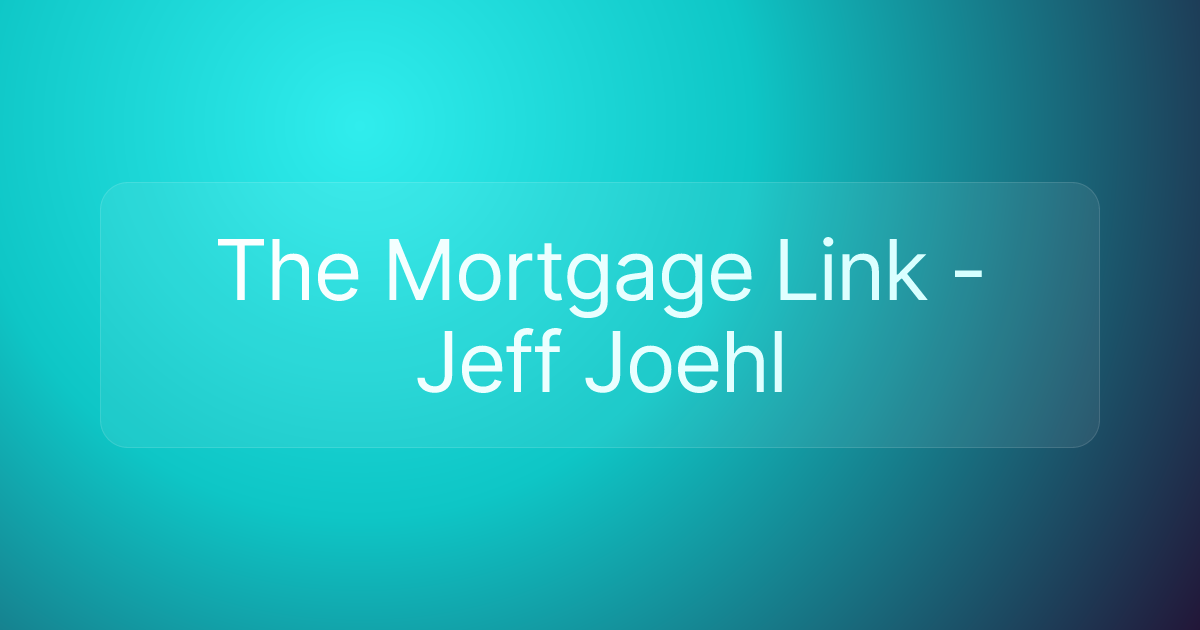 The Mortgage Link - Jeff Joehl