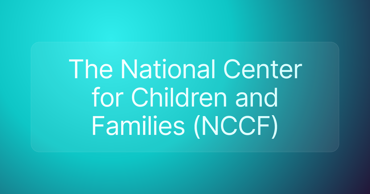 The National Center for Children and Families (NCCF)