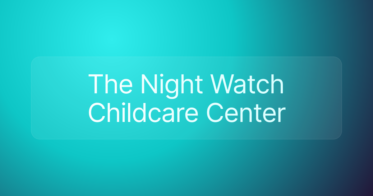The Night Watch Childcare Center