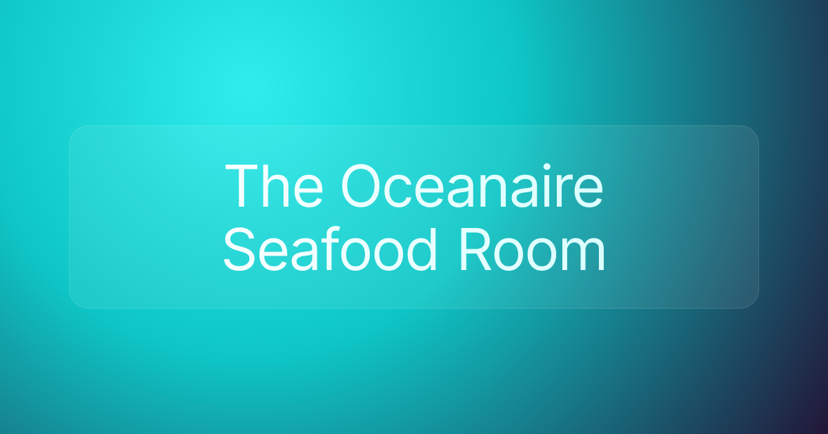 The Oceanaire Seafood Room