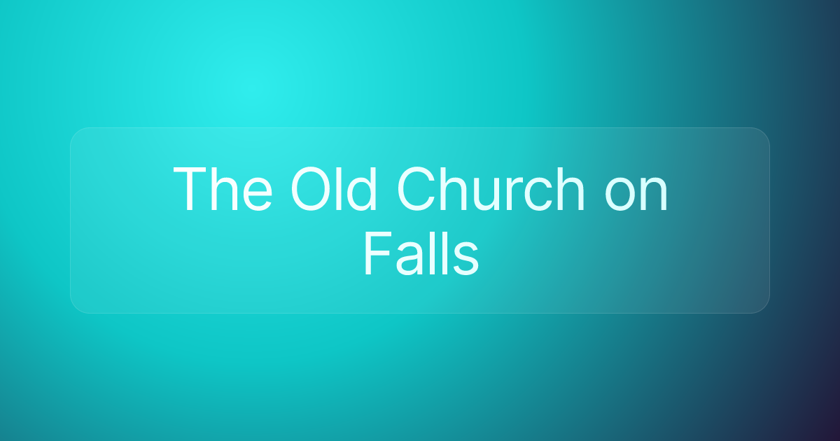 The Old Church on Falls
