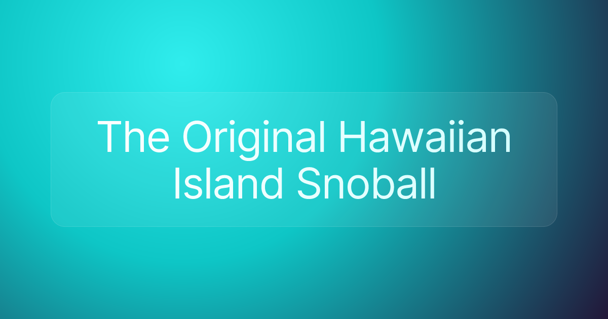 The Original Hawaiian Island Snoball