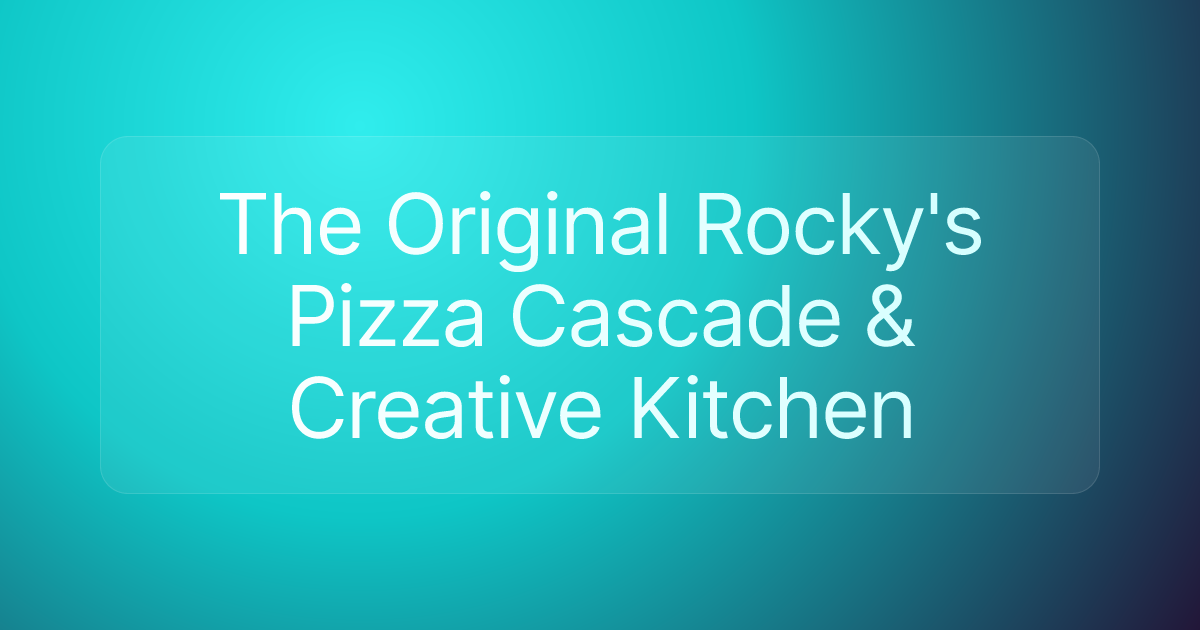 The Original Rocky's Pizza Cascade & Creative Kitchen