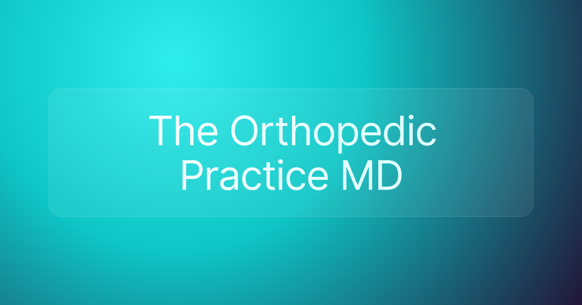 The Orthopedic Practice MD