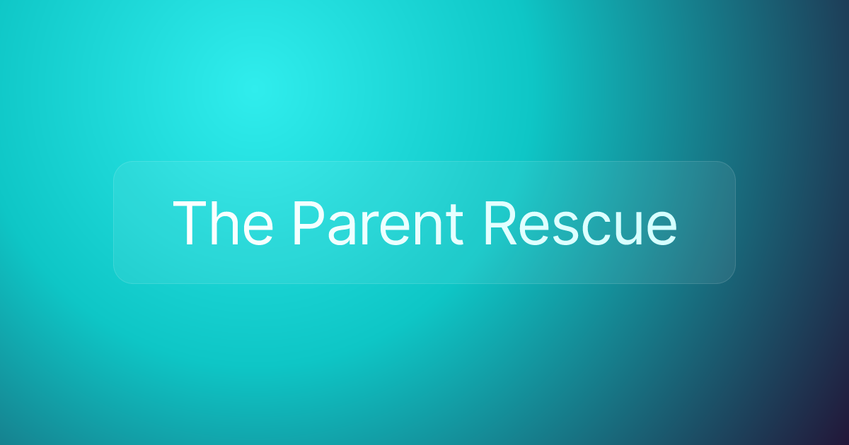 The Parent Rescue