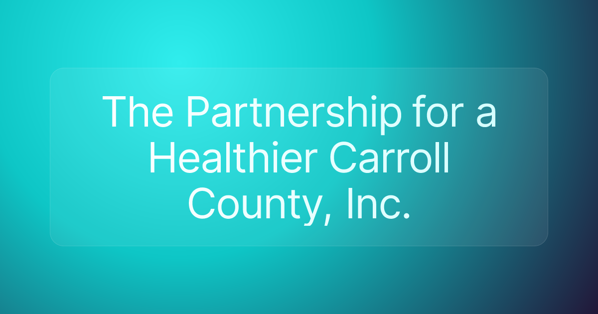 The Partnership for a Healthier Carroll County, Inc.