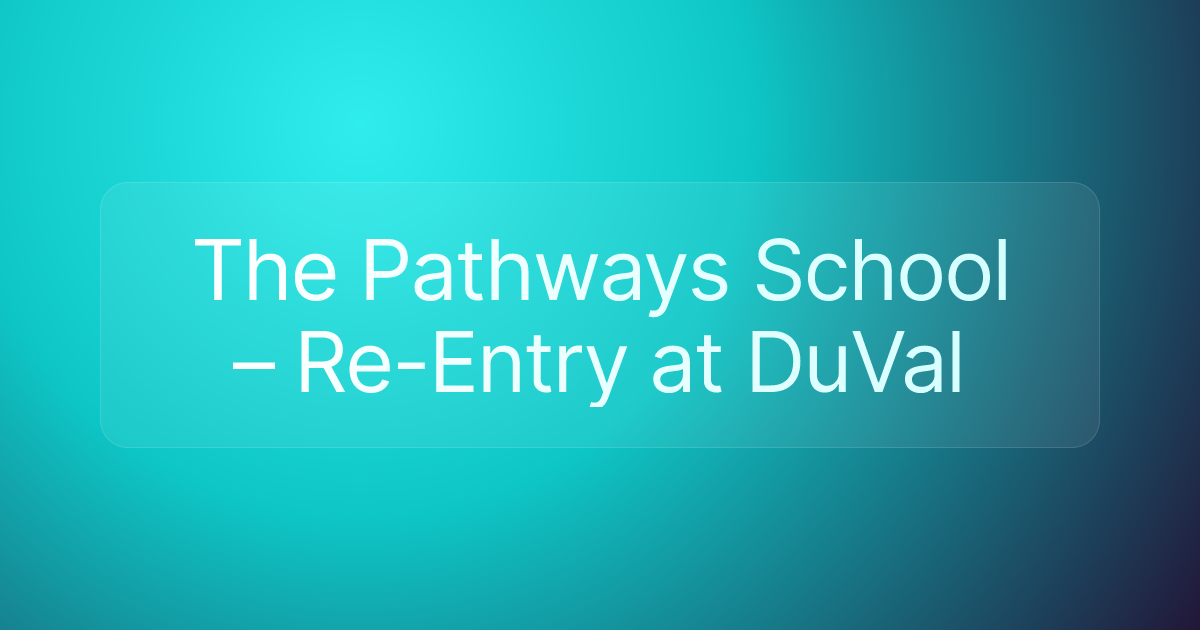The Pathways School – Re-Entry at DuVal