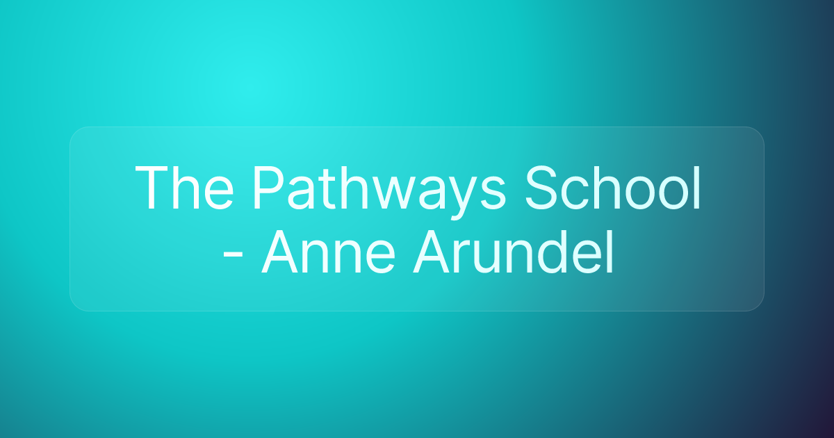 The Pathways School - Anne Arundel