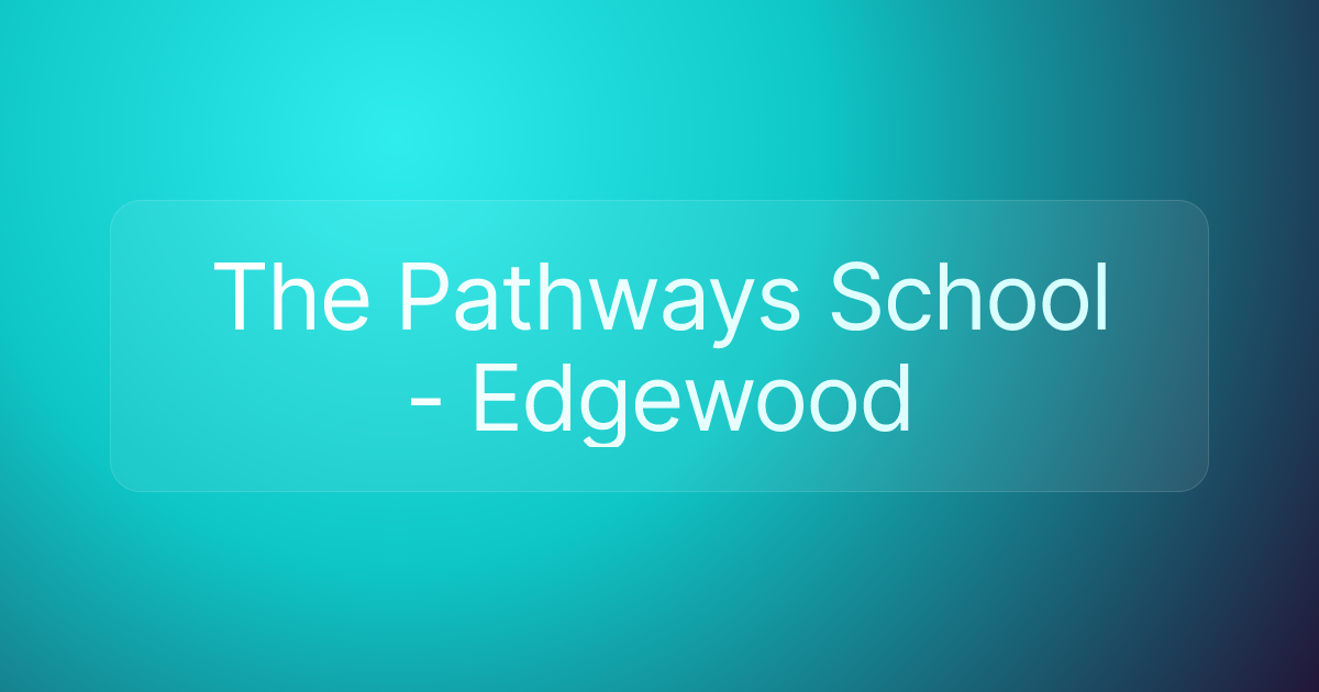 The Pathways School - Edgewood