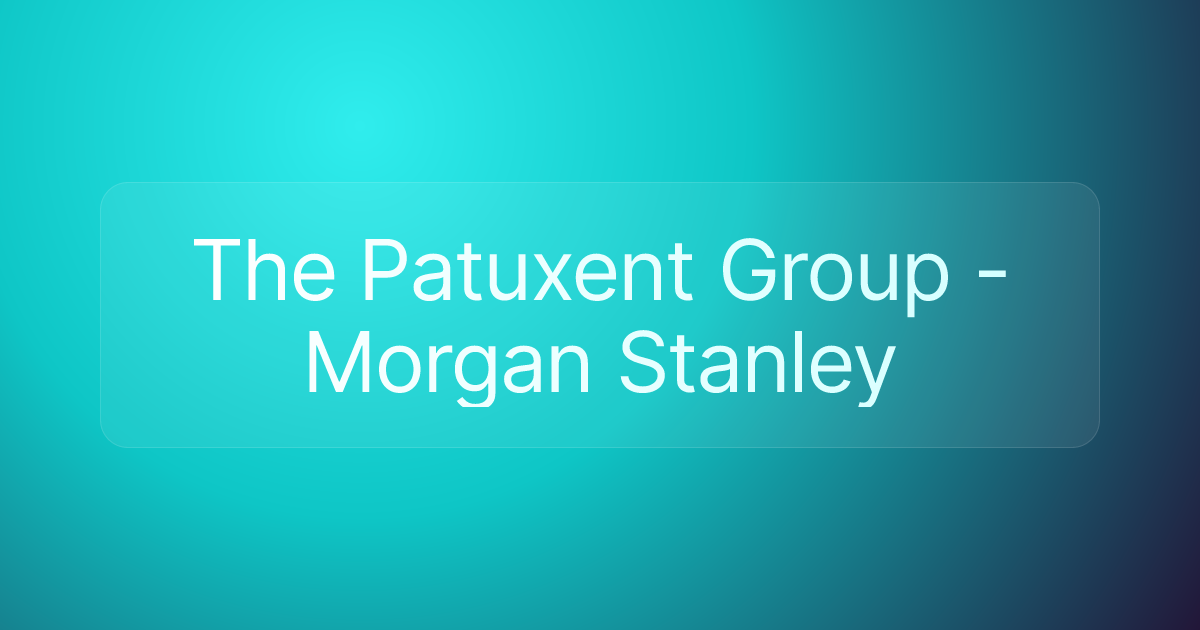 The Patuxent Group - Morgan Stanley
