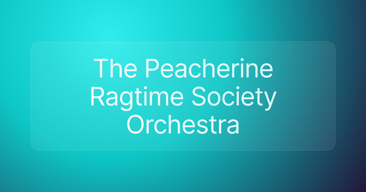 The Peacherine Ragtime Society Orchestra