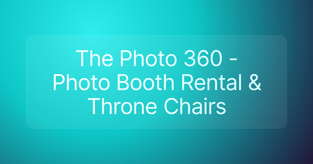 The Photo 360 - Photo Booth Rental & Throne Chairs