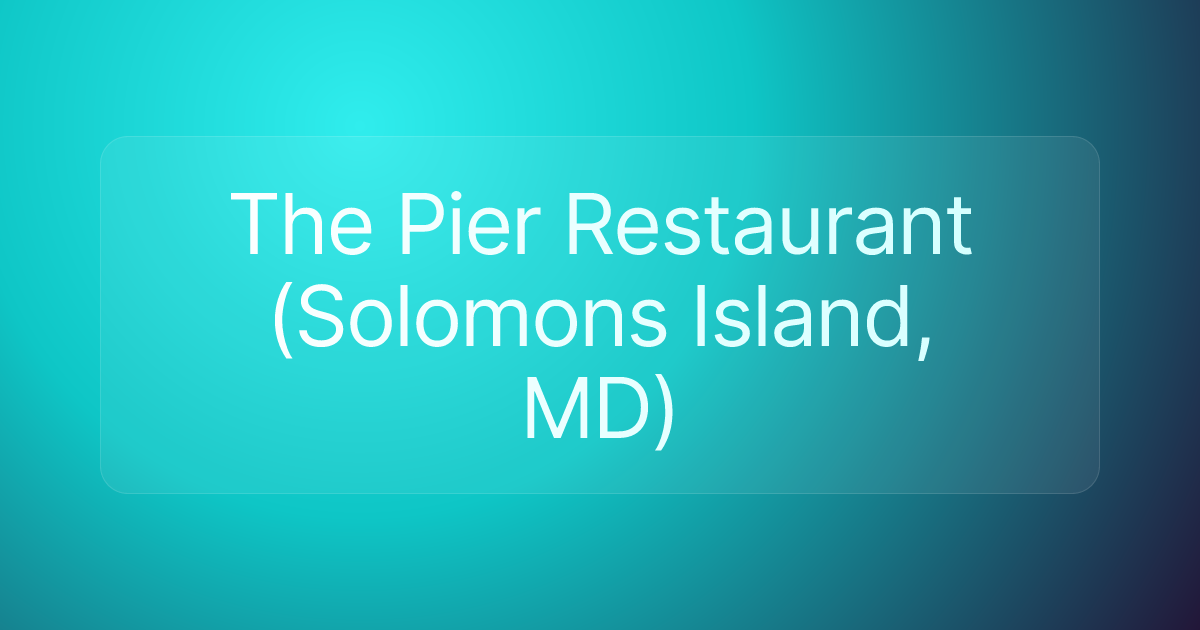 The Pier Restaurant (Solomons Island, MD)