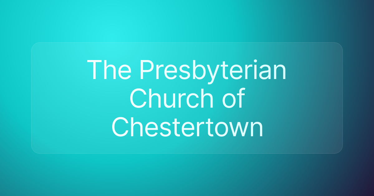 The Presbyterian Church of Chestertown