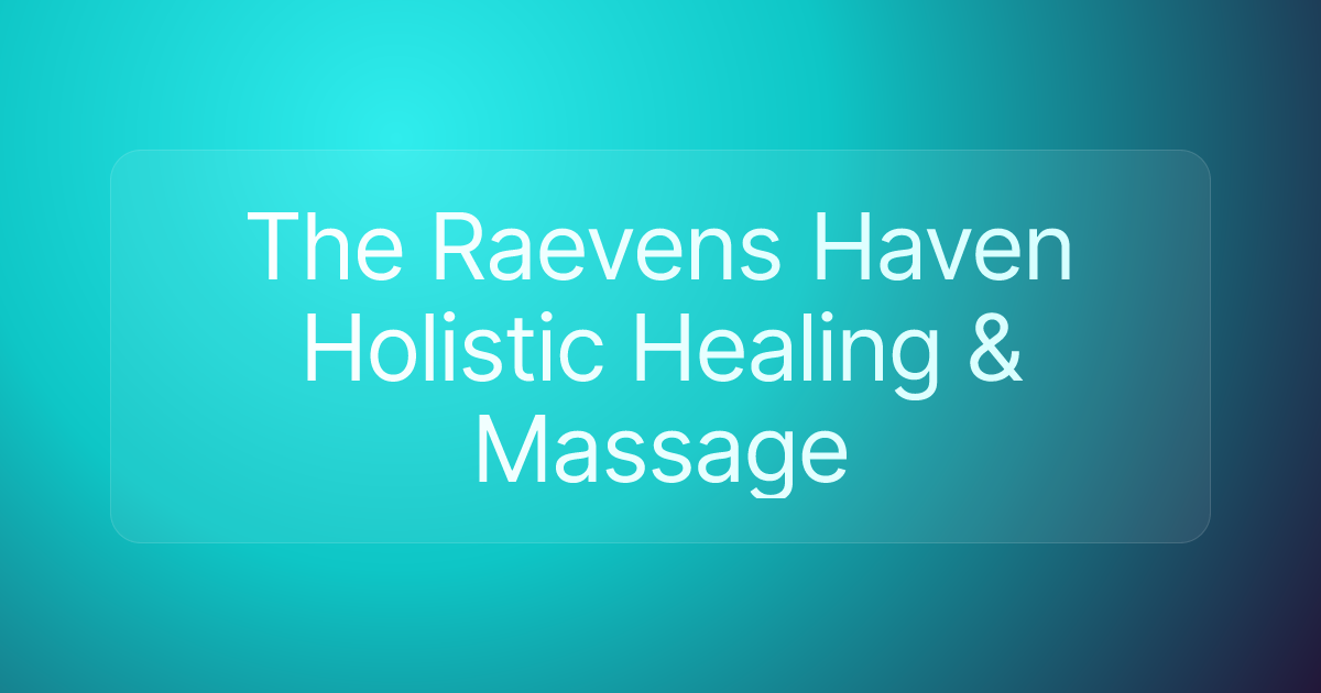 The Raevens Haven Holistic Healing & Massage