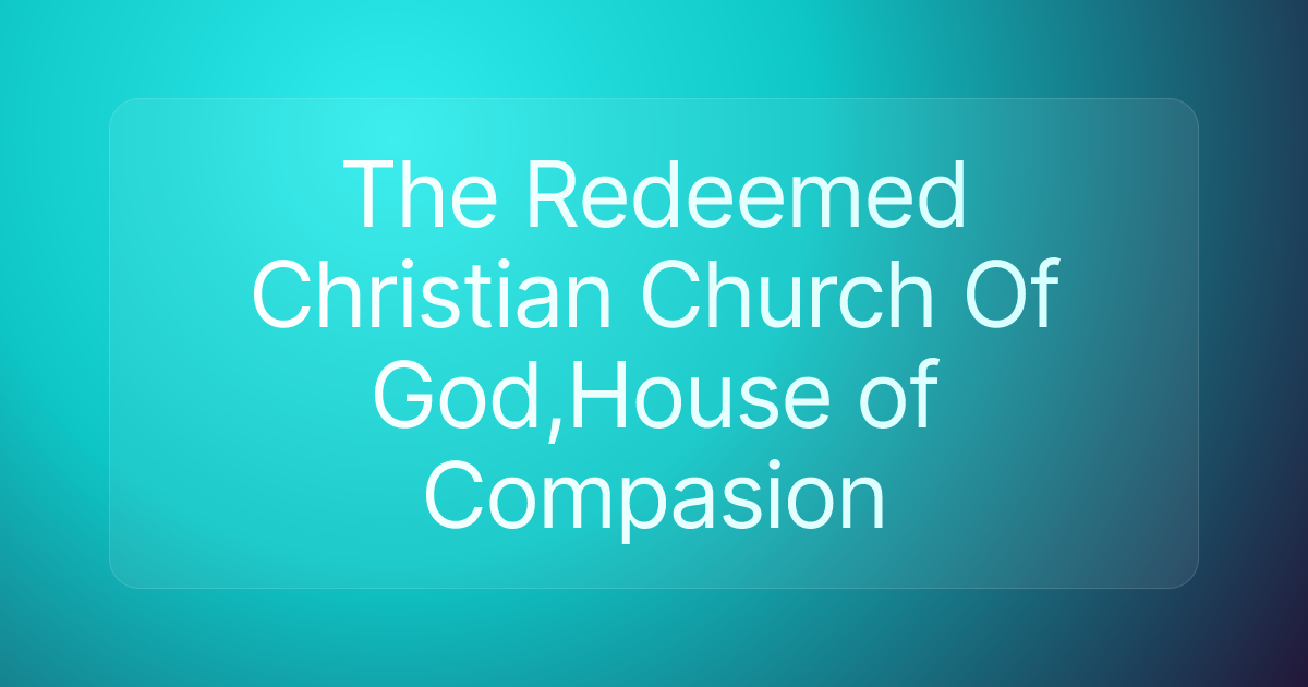 The Redeemed Christian Church Of God,House of Compasion