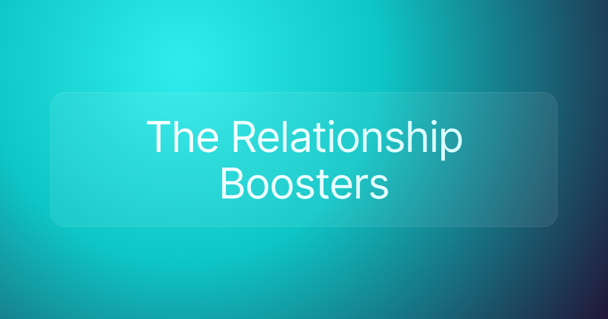 The Relationship Boosters