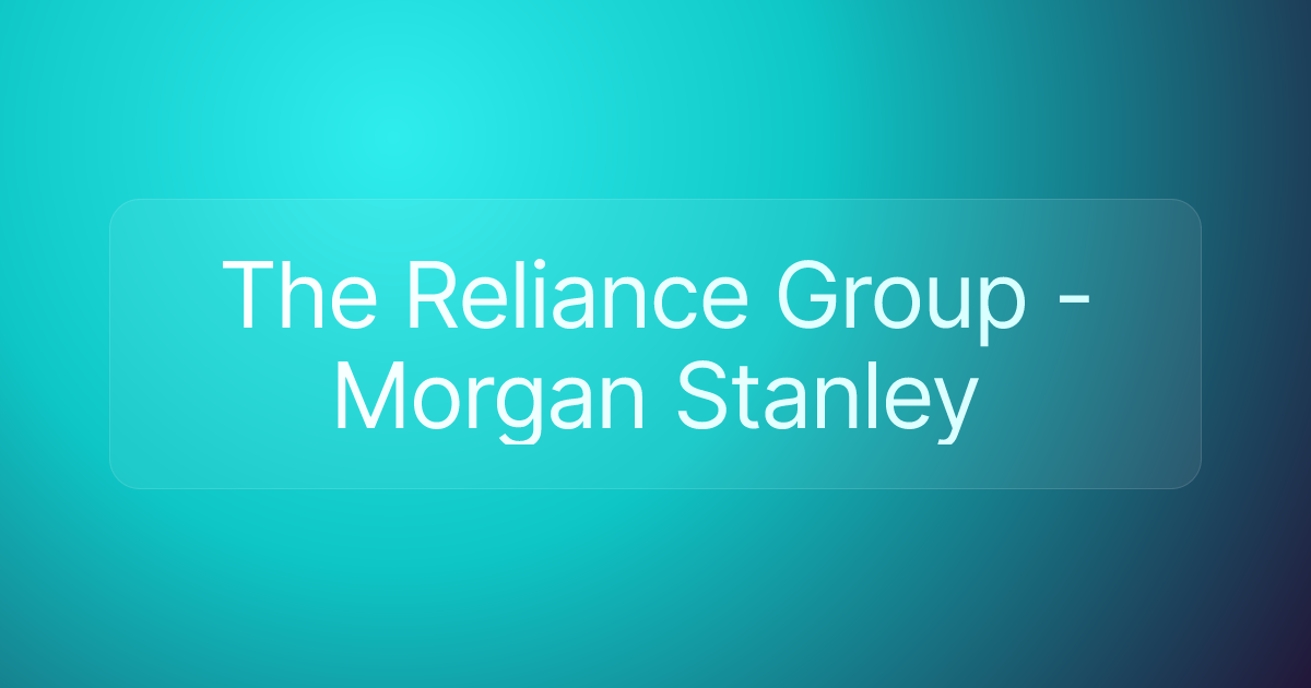 The Reliance Group - Morgan Stanley