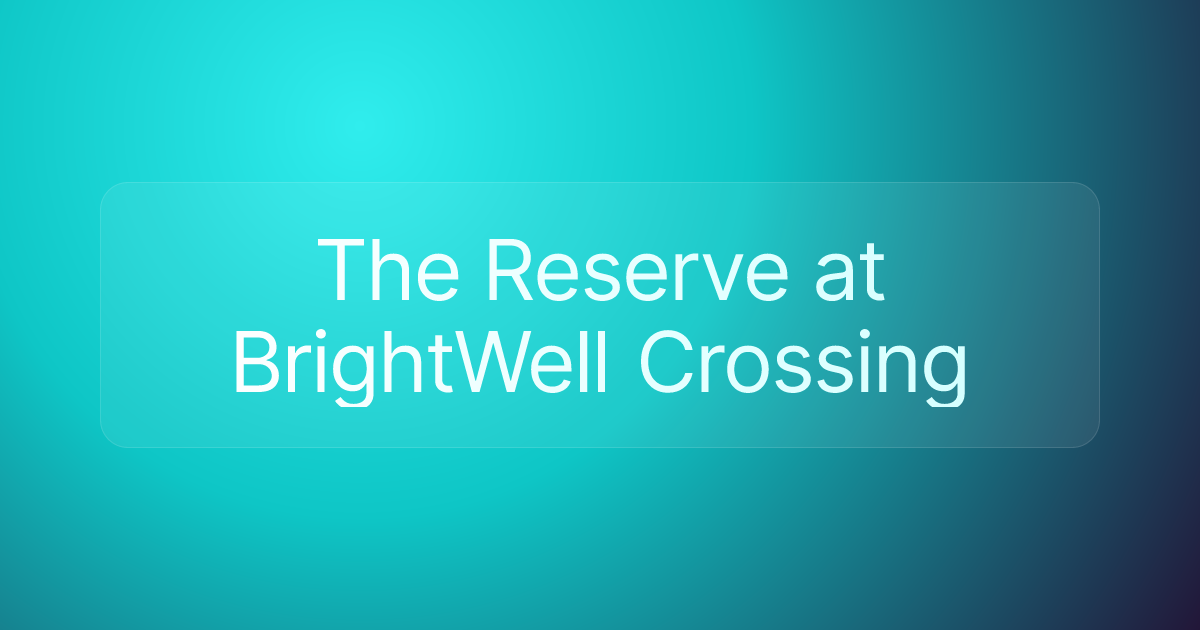 The Reserve at BrightWell Crossing