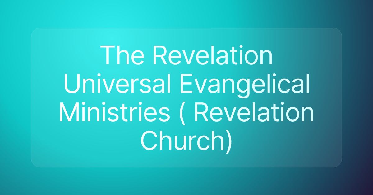 The Revelation Universal Evangelical Ministries ( Revelation Church)