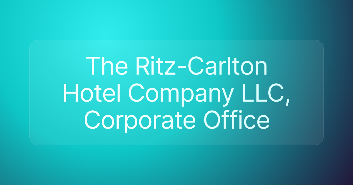 The Ritz-Carlton Hotel Company LLC, Corporate Office