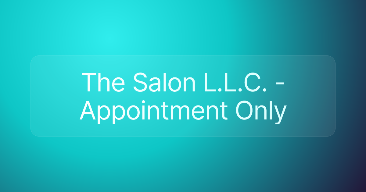 The Salon L.L.C. - Appointment Only