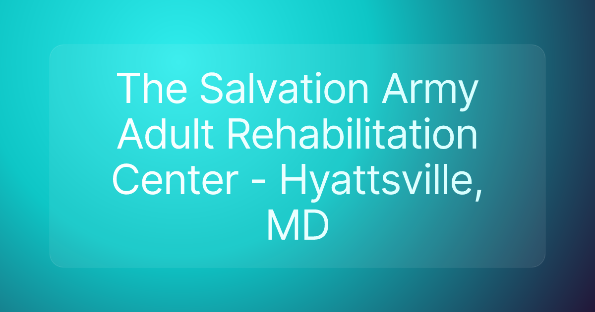 The Salvation Army Adult Rehabilitation Center - Hyattsville, MD
