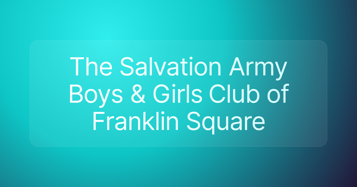 The Salvation Army Boys & Girls Club of Franklin Square