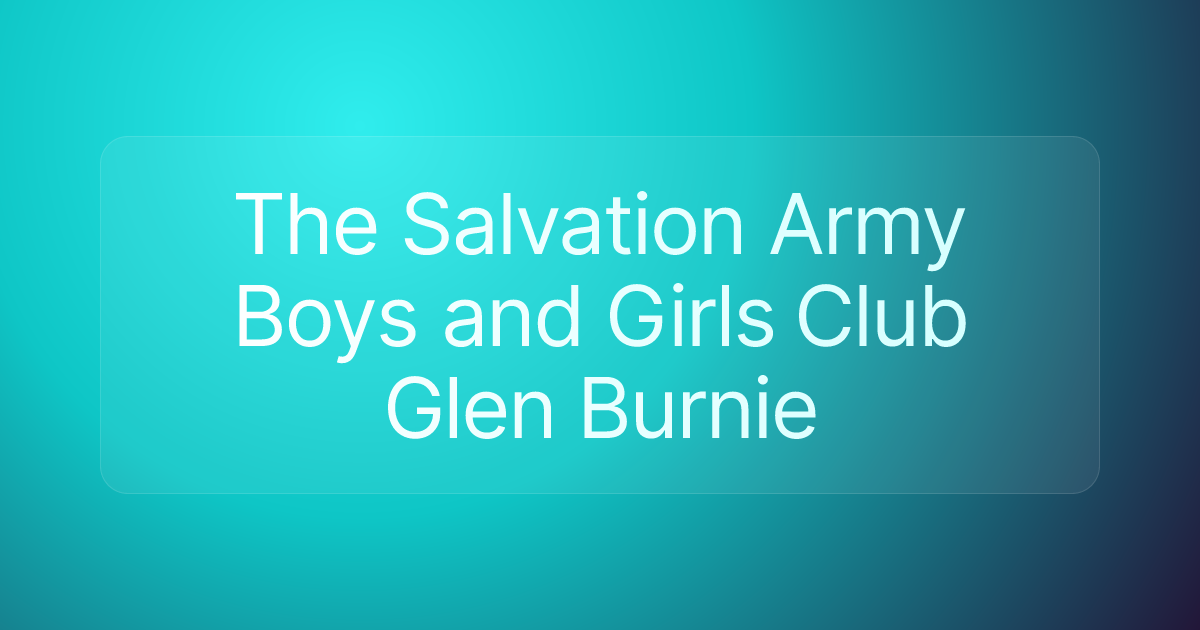 The Salvation Army Boys and Girls Club Glen Burnie