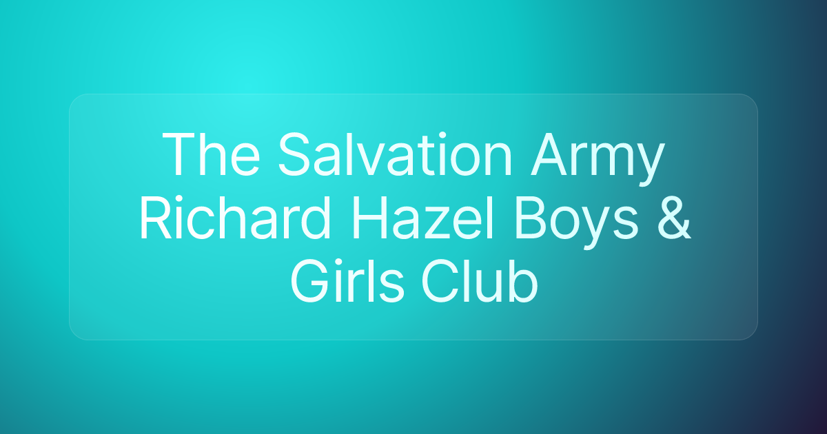 The Salvation Army Richard Hazel Boys & Girls Club