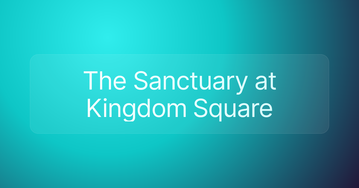 The Sanctuary at Kingdom Square