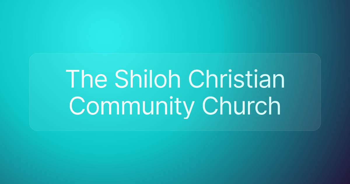 The Shiloh Christian Community Church