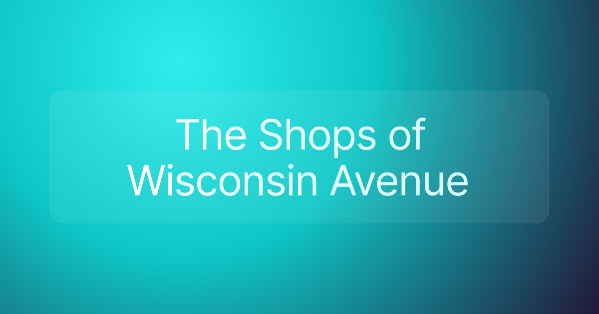 The Shops of Wisconsin Avenue