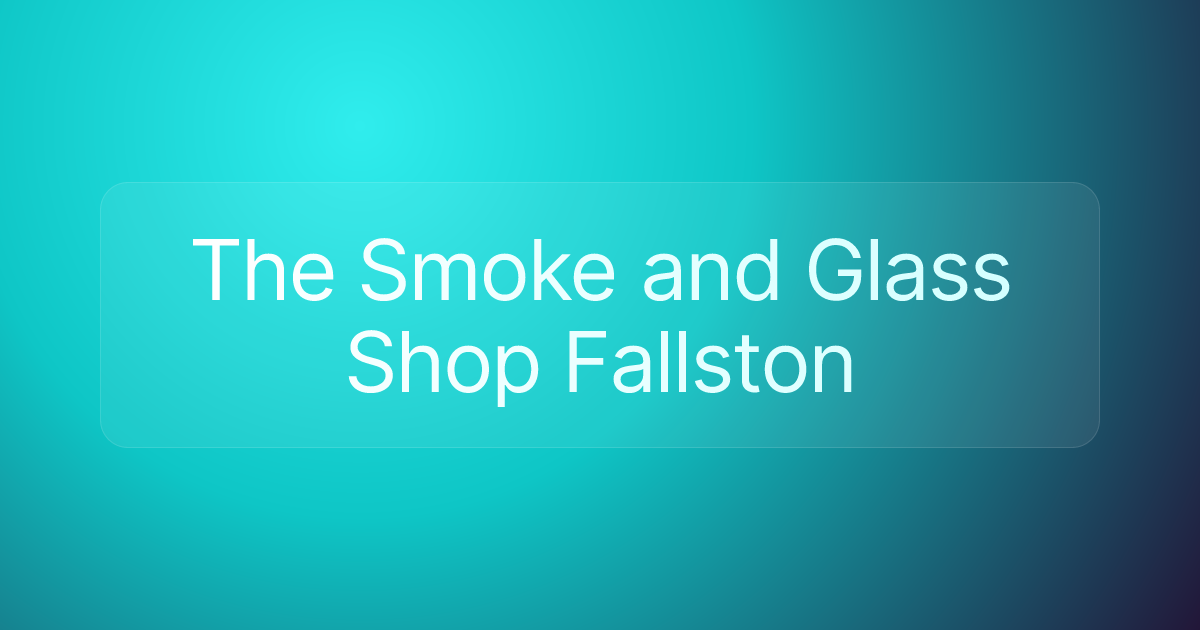 The Smoke and Glass Shop Fallston