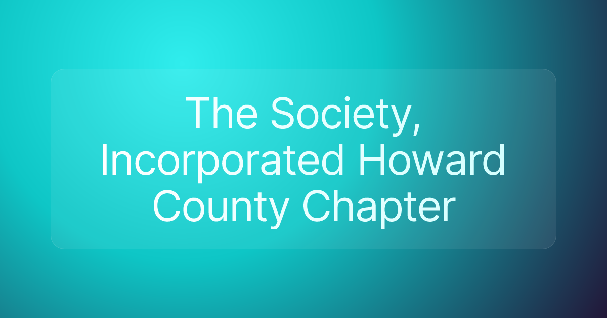 The Society, Incorporated Howard County Chapter