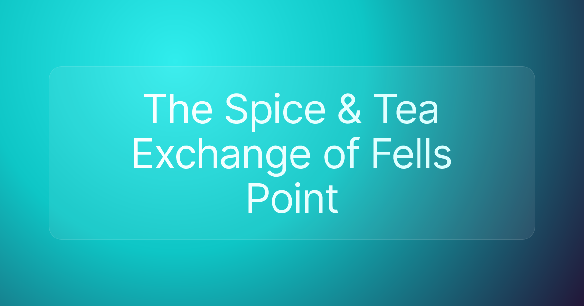 The Spice & Tea Exchange of Fells Point
