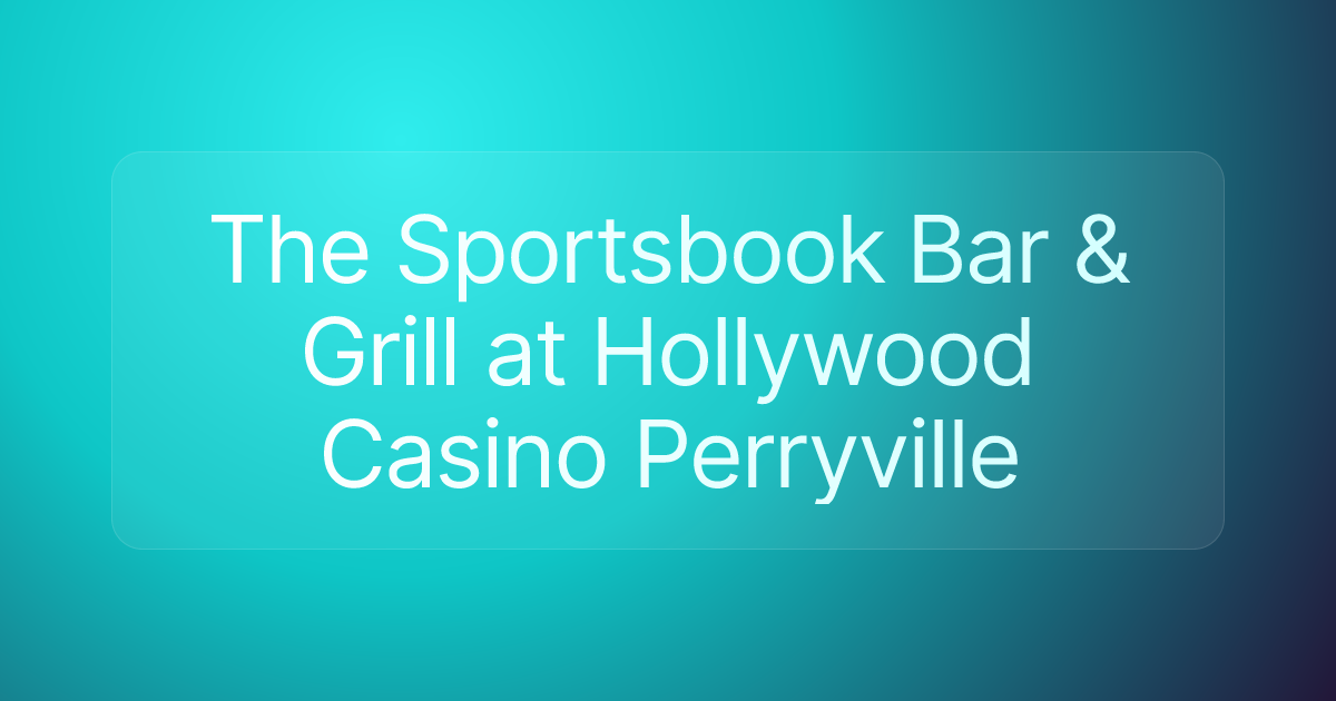 The Sportsbook Bar & Grill at Hollywood Casino Perryville