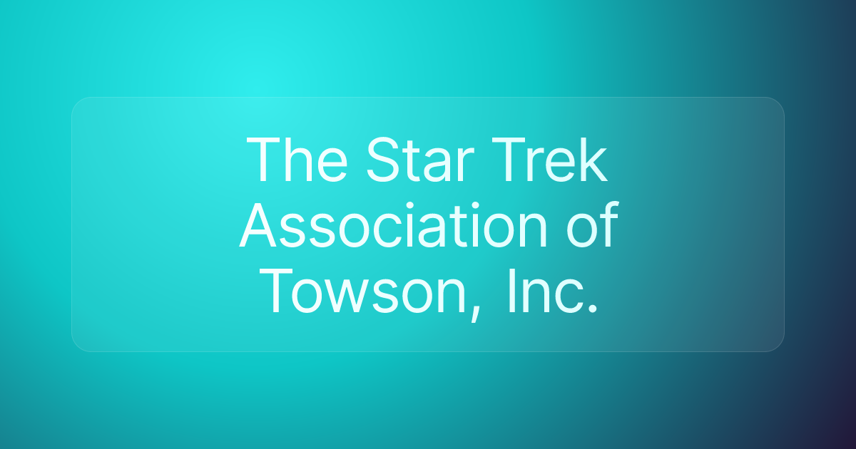 The Star Trek Association of Towson, Inc.