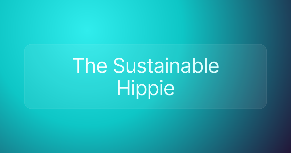 The Sustainable Hippie