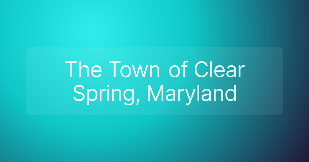 The Town of Clear Spring, Maryland