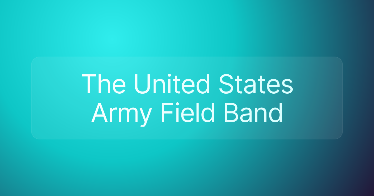 The United States Army Field Band